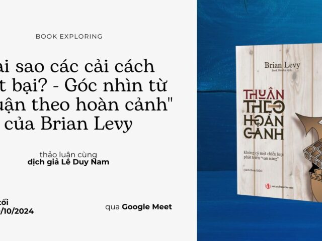 Book Exploring: Tại sao các cải cách thất bại? - Góc nhìn từ "Thuận theo hoàn cảnh" của Brian Levy