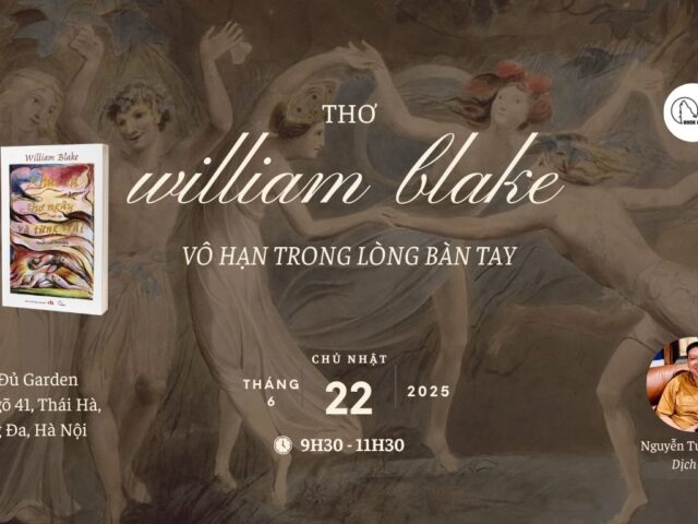 Trò chuyện: Thơ William Blake: Vô hạn trong lòng bàn tay