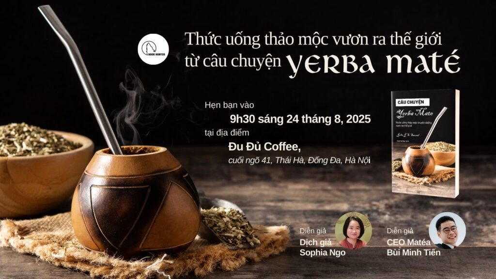 Trò chuyện: Thức uống thảo mộc vươn ra thế giới - Từ câu chuyện Yerba Maté