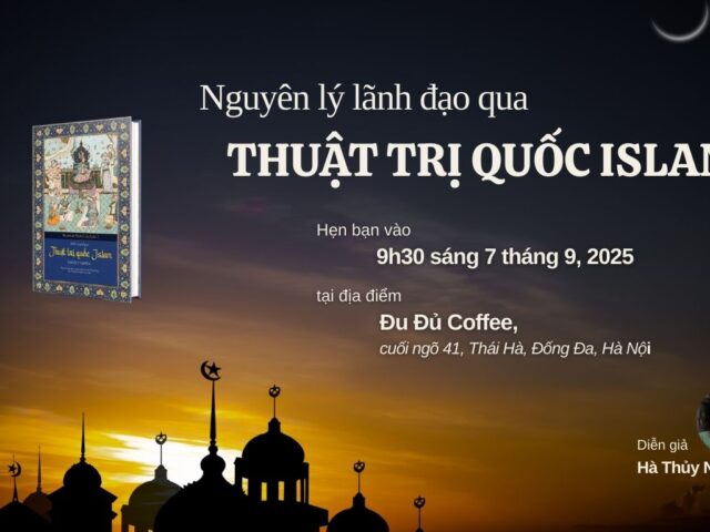 Trò chuyện: Nguyên lý lãnh đạo qua Thuật trị quốc Islam