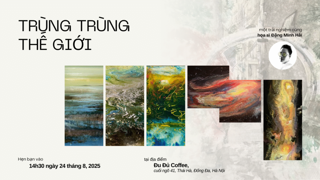 Trải nghiệm "Trùng trùng thế giới" cùng họa sĩ Đặng Minh Hải