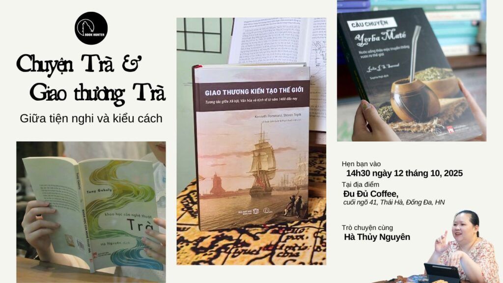 Chuyện Trà & Giao thương trà - Giữa tiện nghi và kiểu cách