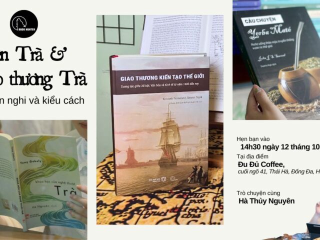 Chuyện Trà & Giao thương trà - Giữa tiện nghi và kiểu cách