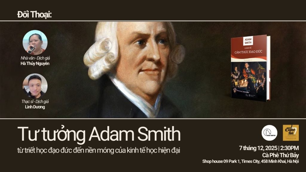 Đối Thoại: Tư tưởng Adam Smith - từ triết học đạo đức đến nền móng của kinh tế học hiện đại