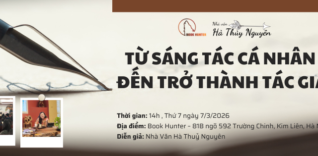 Trò chuyện: TỪ SÁNG TÁC CÁ NHÂN ĐẾN TRỞ THÀNH TÁC GIẢ