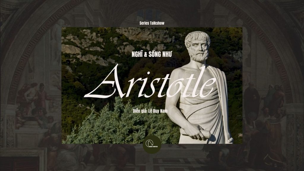 Chuỗi talk chuyên đề: Nghĩ & Sống như Aristotle