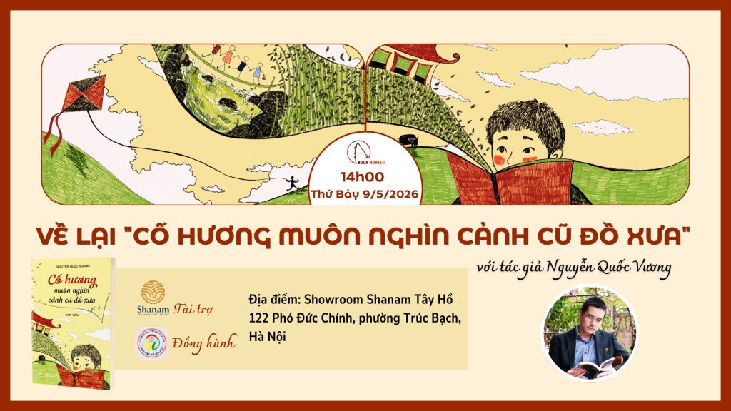 Về lại Cố hương muôn nghìn cảnh cũ đồ xưa với tác giả Nguyễn Quốc Vương