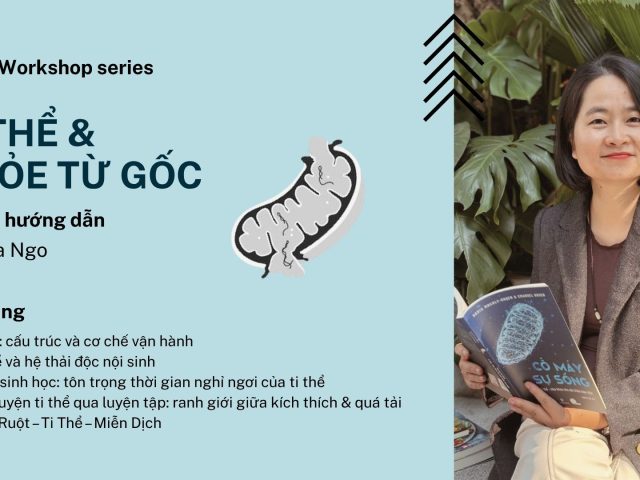 Chuỗi workshop chuyên đề: Ti thể & Khỏe từ gốc