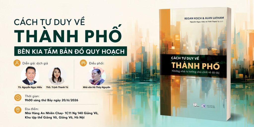 Cách tư duy về thành phố - Bên kia tấm bản đồ quy hoạch