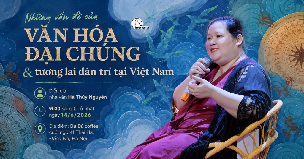 Trò chuyện: Những vấn đề của Văn hóa đại chúng & tương lai dân trí tại Việt Nam